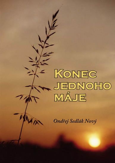 Ondřej Sedlák Nový: Konec jednoho máje