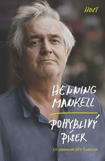 Henning Mankell: Pohyblivý písek - Co znamená býti člověkem
