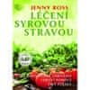 Ross Jenny: Léčení syrovou stravou - Jak dosáhnout zářivého zdraví pomocí živé stravy
