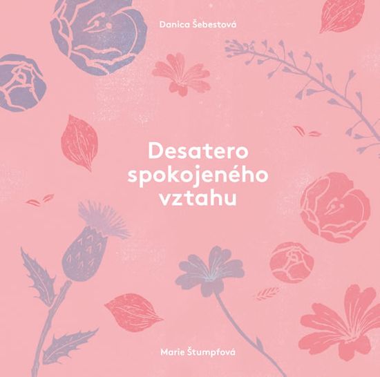 Danica Šebestová: Desatero spokojeného vztahu