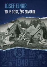 Josef Ejnar: To je dost, žes zavolal