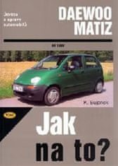 Krzysztof Bujanski: Daewoo Matiz od 1998 - Údržba a opravy automobilů č. 72