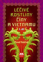 Valíček Pavel: Léčivé rostliny Číny a Vietnamu - 3. díl