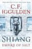 Conn Iggulden: Shiang : Empire of Salt Book II - For fans of Joe Abercrombie
