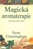 Cunningham Scott: Magická aromaterapie - Léčení těla, mysli a ducha