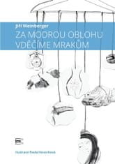 Jiří Weinberger: Za modrou oblohu vděčíme mrakům