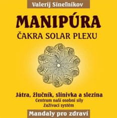 Valerij Sineľnikov: Manipúra - Čakra solar plexu