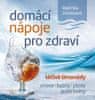 Zrůstková Radmila: Domácí nápoje pro zdraví - Léčivé limonády, ovoce, byliny, plody, jedlé květy