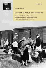 Daniel Putík: Z nouze život, z nouze smrt? - Slovenští Židé v Terezíně, Sachsenhausenu, Ravensbrücku a Bergen-Belsenu, 1944–1945