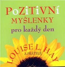 Louise L. Hay: Pozitivní myšlenky pro každý den