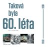 Ivan Motýl: Taková byla 60. léta - Obrazy z let 1960-1969