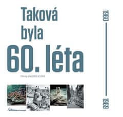 Ivan Motýl: Taková byla 60. léta - Obrazy z let 1960-1969