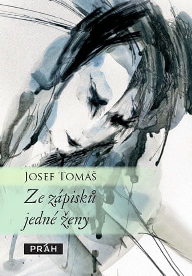 Josef Tomáš: Ze zápisků jedné ženy