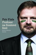 Petr Fiala: Profesor na frontové linii - Rozhovor Miroslava Balaštika