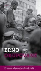 Brummer Alexandr, Konečný Michal: Brno okupované. Průvodce městem v letech 1968-1969