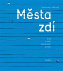 Háblová Anna Beata: Města zdí - Život a smrt obchodních center