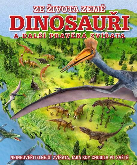 Darren Naish: Dinosauři a další pravěká zvířata