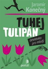 Jaromír Konečný: Tuhej tulipán - Detektivka pro mladý