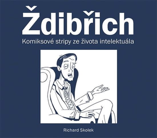 Skolek Richard: Ždibřich - Komiksové stripy ze života intelektuála