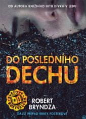 Bryndza Robert: Do posledního dechu