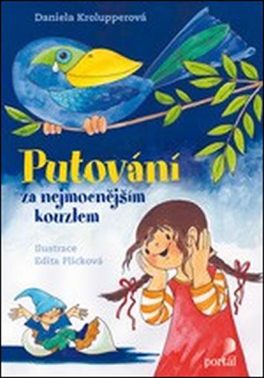 Krolupperová Daniela: Putování za nejmocnějším kouzlem