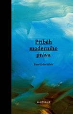 Pavel Maršálek: Příběh moderního práva