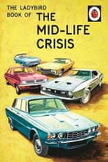 Jason Hazeley: The Ladybird Book Of The Mid-Life Crisis