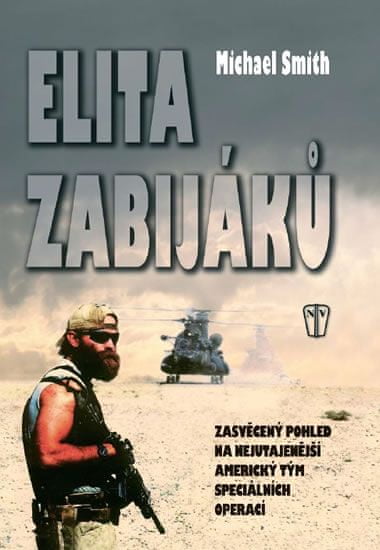 Michael Smith: Elita zabijáků - Zasvědcený pohled na největší americký tým speciálních operací