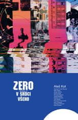 Aleš Kot: Zero V srdci všeho - Kniha 2