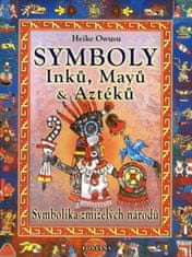 Owusu Heike: Symboly Inků, Mayů a Aztéků - Symbolika zmizelých národů