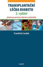 František Saudek: Transplantační léčba diabetu - Příručka pro pacienty s diabetem a jejich blízké