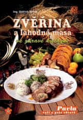 Oldřich Dufek: Zvěřina a lahodná masa - Ve zdravé kuchyni