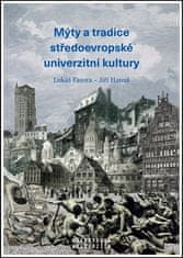 Lukáš Fasora: Mýty a tradice středoevropské univerzitní kultury