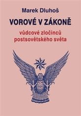 Dluhoš Marek: Vorové v zákoně - vůdcové zločinců postsovětského světa