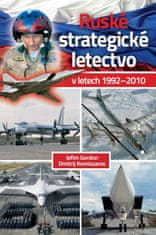 Gordon Jefim, Komissarov Dmitrij,: Ruské strategické letectvo v letech 1992–2010