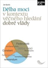 Jan Kysela: Dělba moci v kontextu věčného hledání dobré vlády