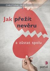 Christophe Fauré: Jak přežít nevěru - a zůstat spolu