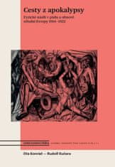 Ota Konrád: Cesty z apokalypsy - Fyzické násilí v pádu a obnově střední Evropy 1914-1922