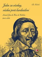 Jan Halada: Jeden za všechny, všichni proti kardinálovi - Armand-Jean du Plessis de Richelieu - život a doba