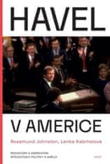 Johnston Rosamund, Kabrhelová Lenka,: Havel v Americe - Rozhovory s americkými intelektuály, politik