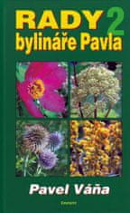 Pavel Váňa: Rady bylináře Pavla 2 - Léčba bylinami a přírodními prostředky