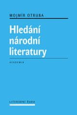 Mojmír Otruba: Hledání národní literatury