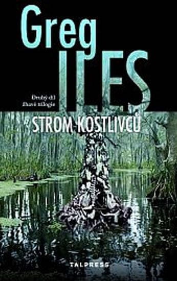 Iles Greg: Strom kostlivců