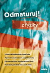 Pavol Tarábek: Odmaturuj! z fyziky - Průvodce středoškolským učivem fyziky