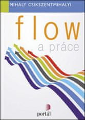 Mihaly Csikszentmihalyi: Flow a práce