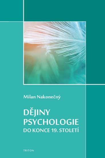 Nakonečný Milan: Dějiny psychologie do konce 19. století