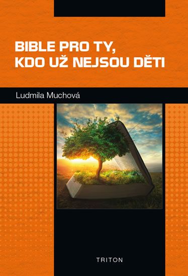 Ludmila Muchová: Bible pro ty, kdo už nejsou děti