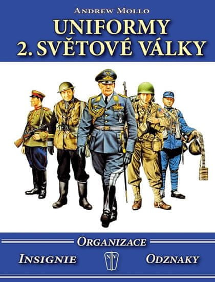 Andrew Mollo: Uniformy 2. světové války - Organizace, insignie, odznaky