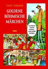 Lucie Lomová: Goldene Böhmische märchen