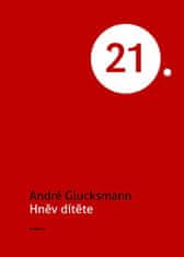 André Glucksmann: Hněv dítěte